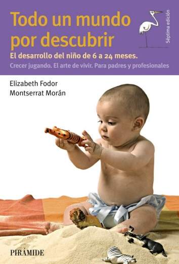El libro Todo Un Mundo
                           por descubrir, juegos para bebés de 6 a 24 meses Editorial Grupo Anaya
